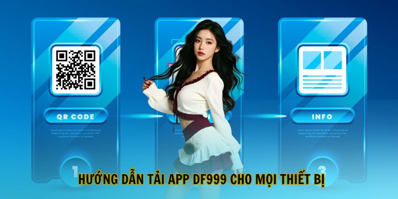 Hướng dẫn tải app DF999 về máy